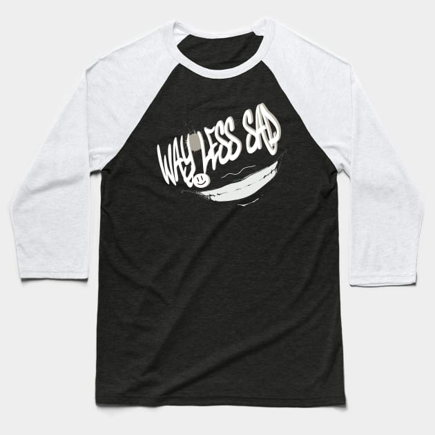 way less sad Baseball T-Shirt by four captains